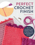 Perfect Crochet Finish: Tips and Techniques from Reading a Pattern to Weaving in Ends and Everything in Between (Landauer) Step