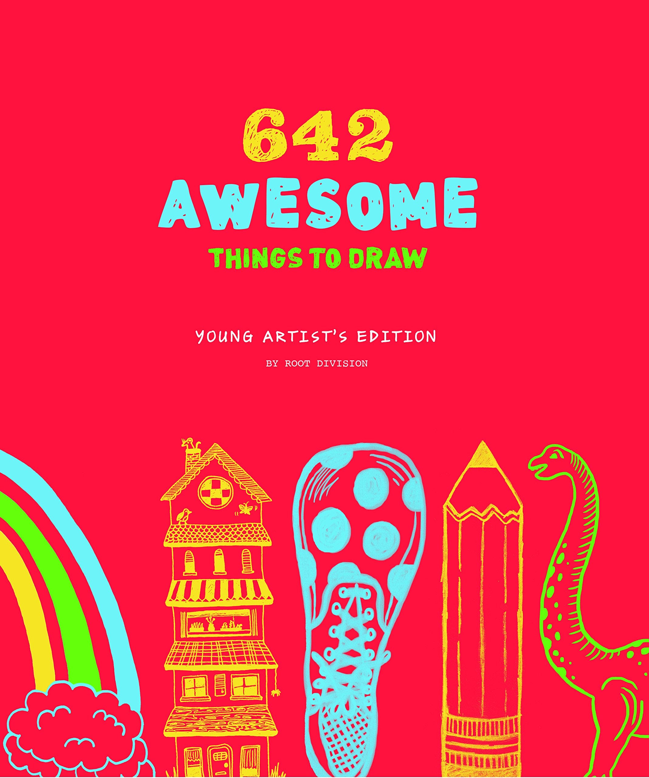 642 Awesome Things to Draw: Young Artists Edition (642 Things To)