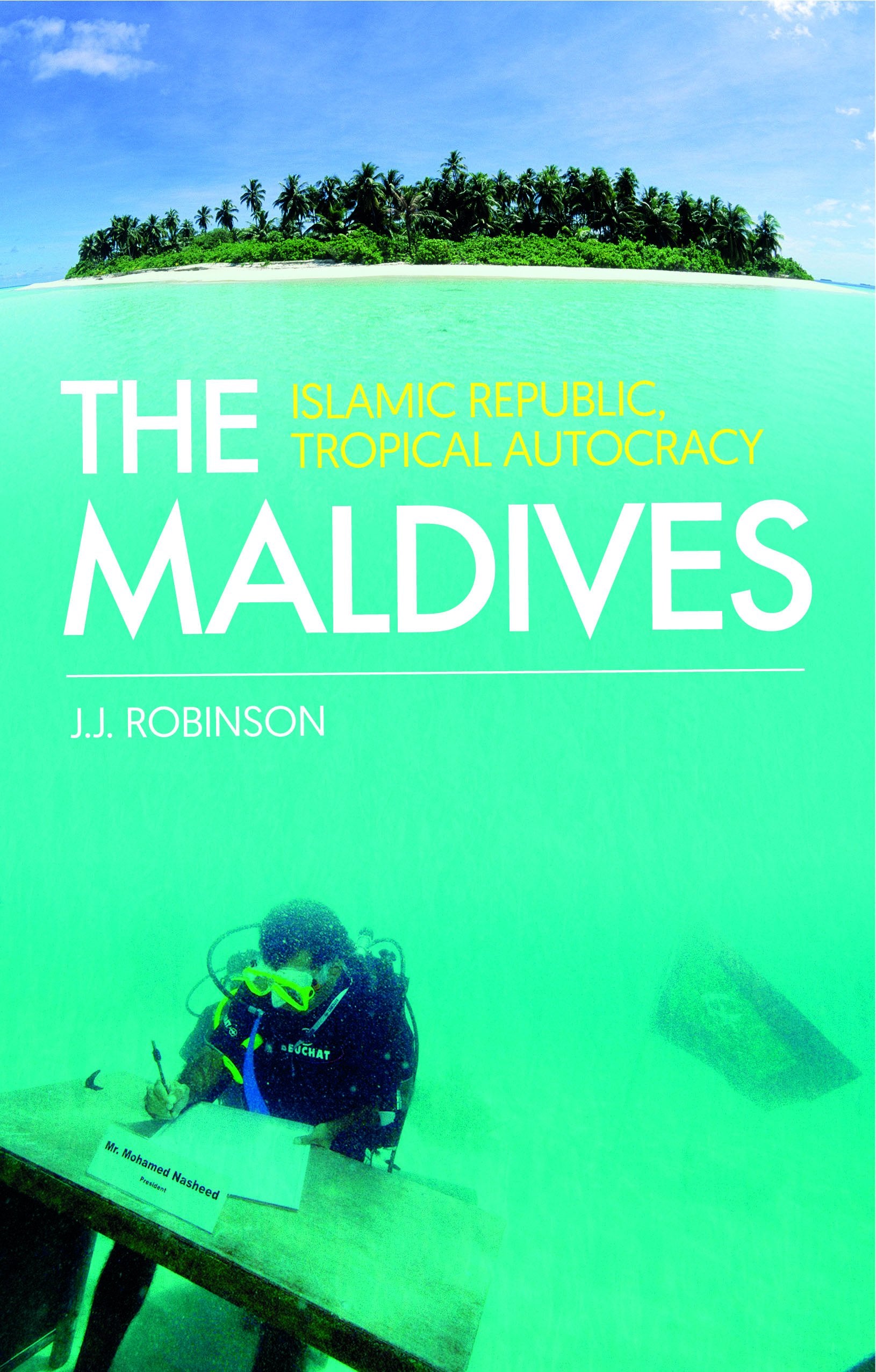 The Maldives: Islamic Republic, Tropical Autocracy