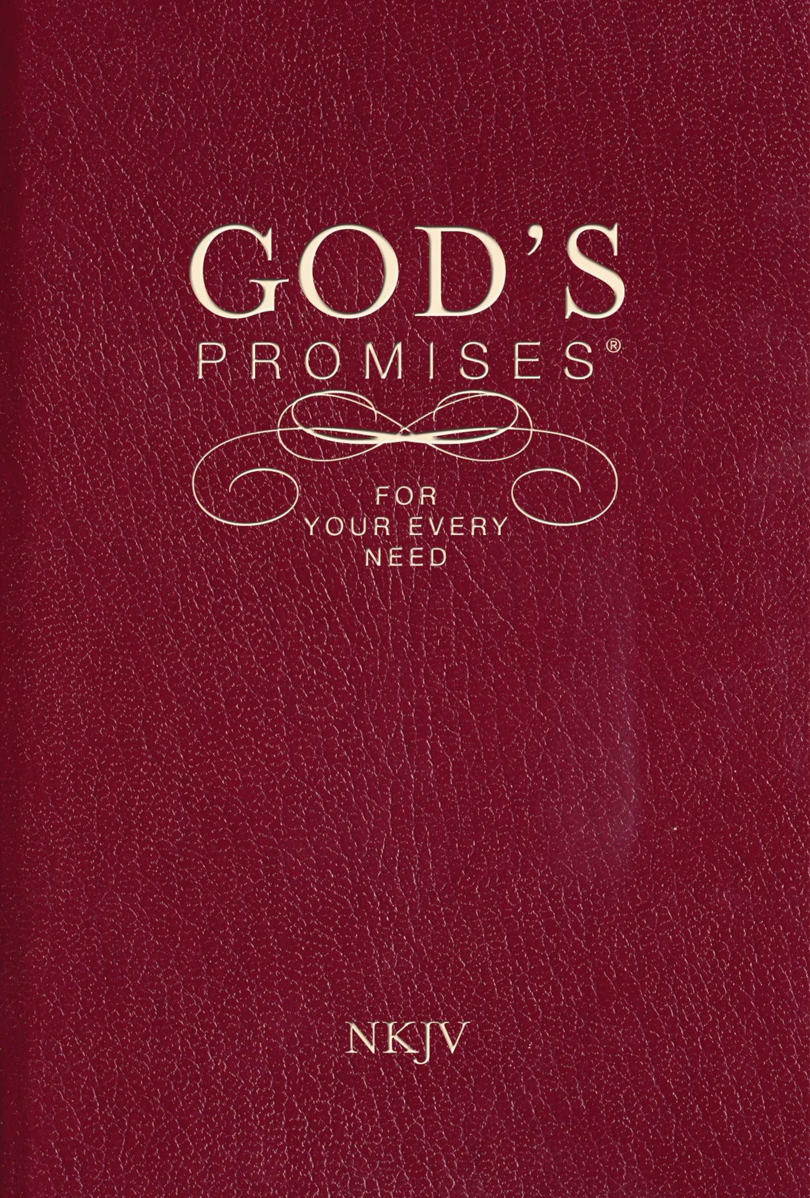 Gods Promises for Your Every Need, NKJV: A Treasury of Scripture for Life