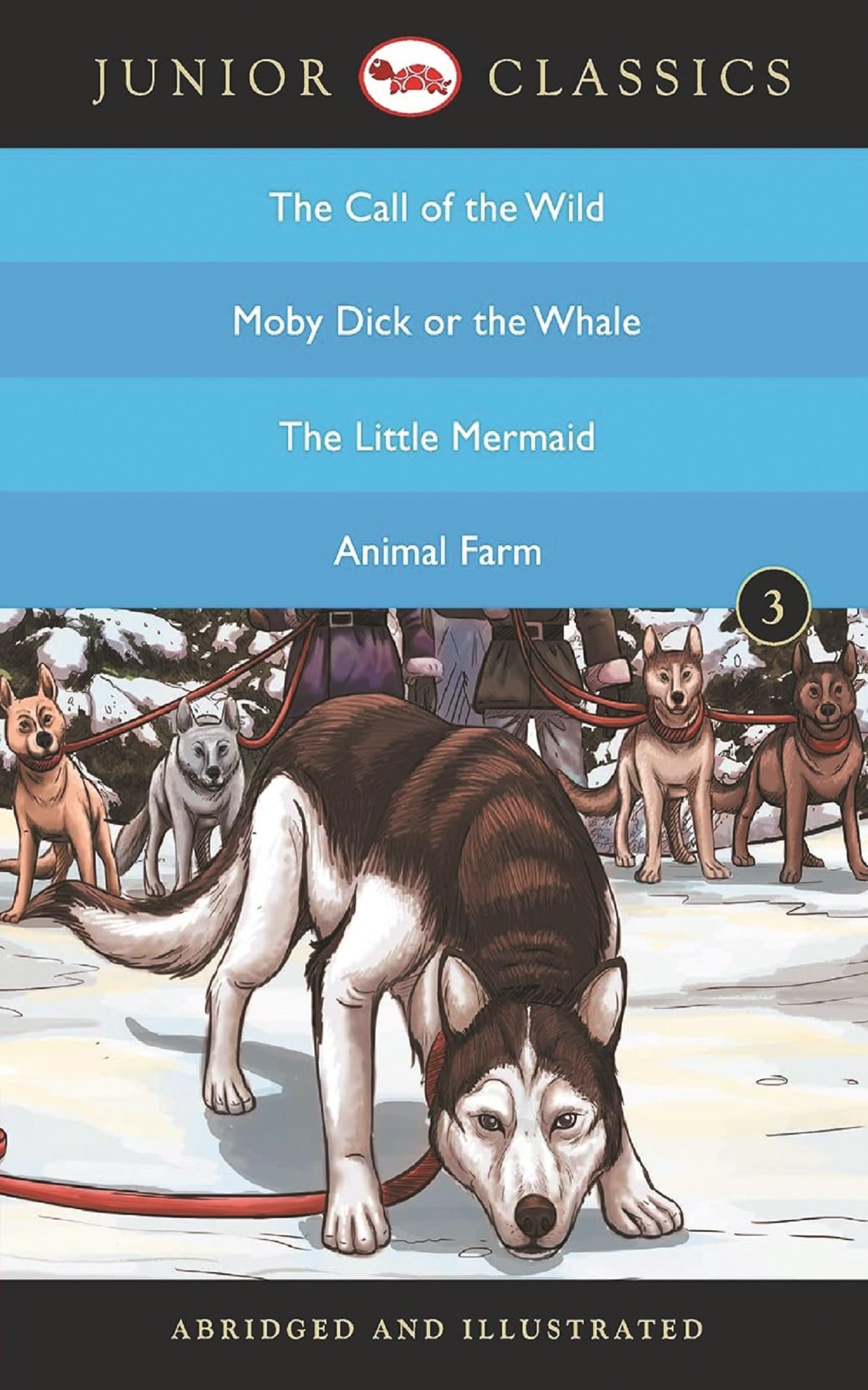 Junior Classicbook3 (the Call of the Wild, Moby Dick or the Whale, the Little Mermaid, Animal Farm) (Junior Classics)