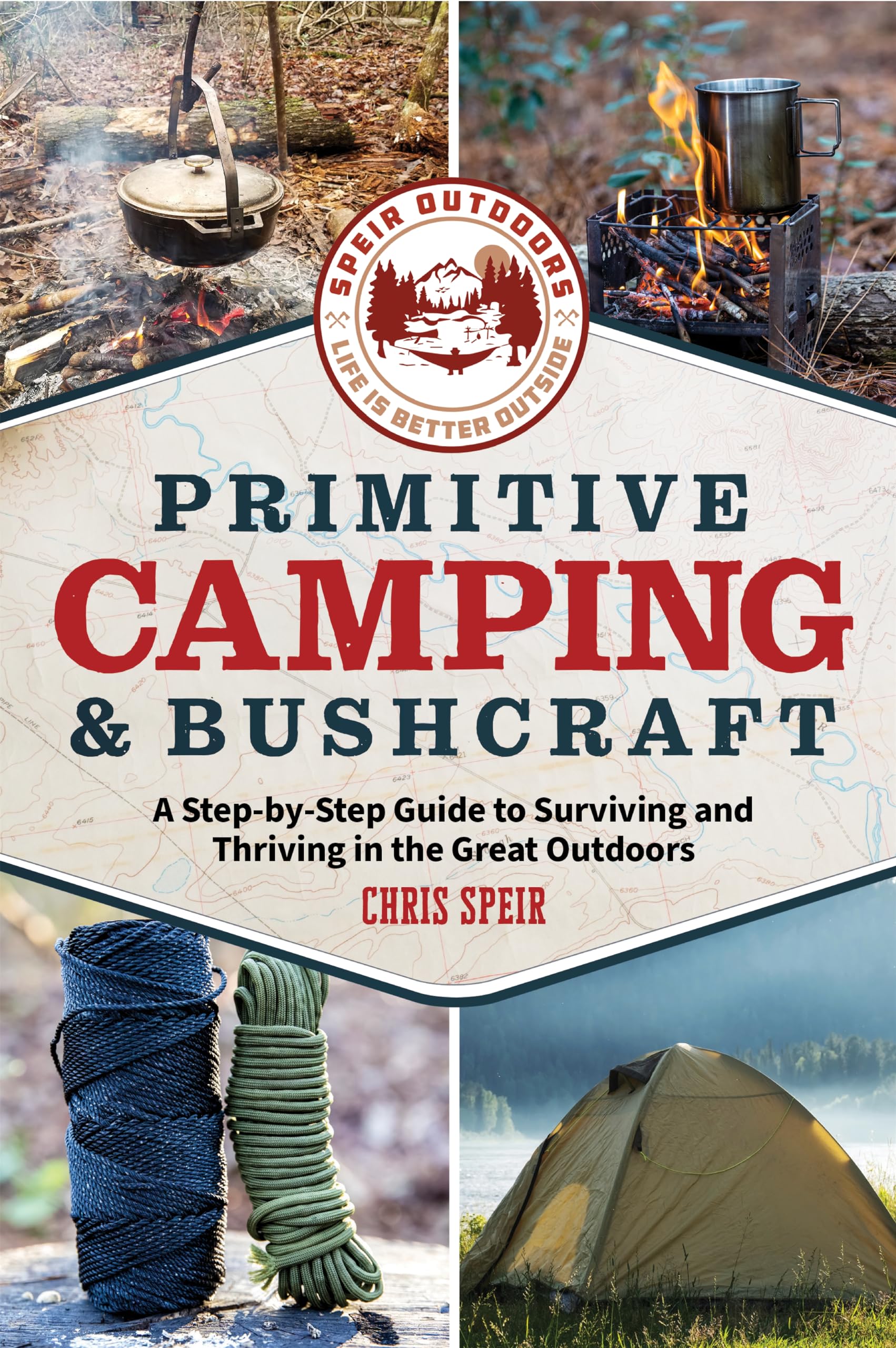 Primitive Camping and Bushcraft (Speir Outdoors): A stepbystep guide to camping and surviving in the great outdoors