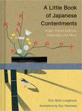 A Little Book of Japanese Contentments: Ikigai, Forest Bathing, Wabisabi, and More (Japanese Books, Mindfulness Books, Books ab