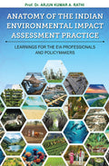 Anatomy of the Indian Environmental Impact Assessment Practice  Learnings for the EIA Professionals and Policymakers