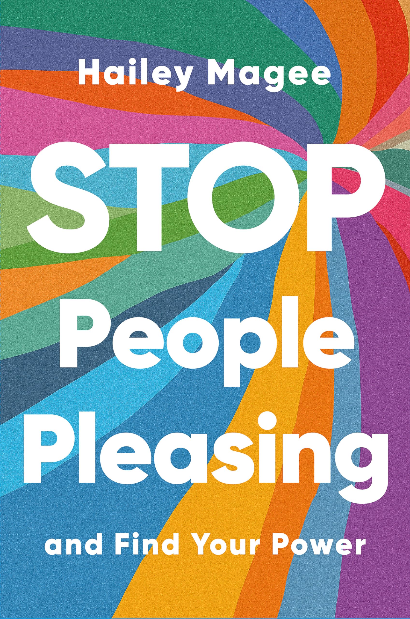 Stop People Pleasing And Find Your Power: Stop PeoplePleasing, Get What You Need And Stand In Your Power