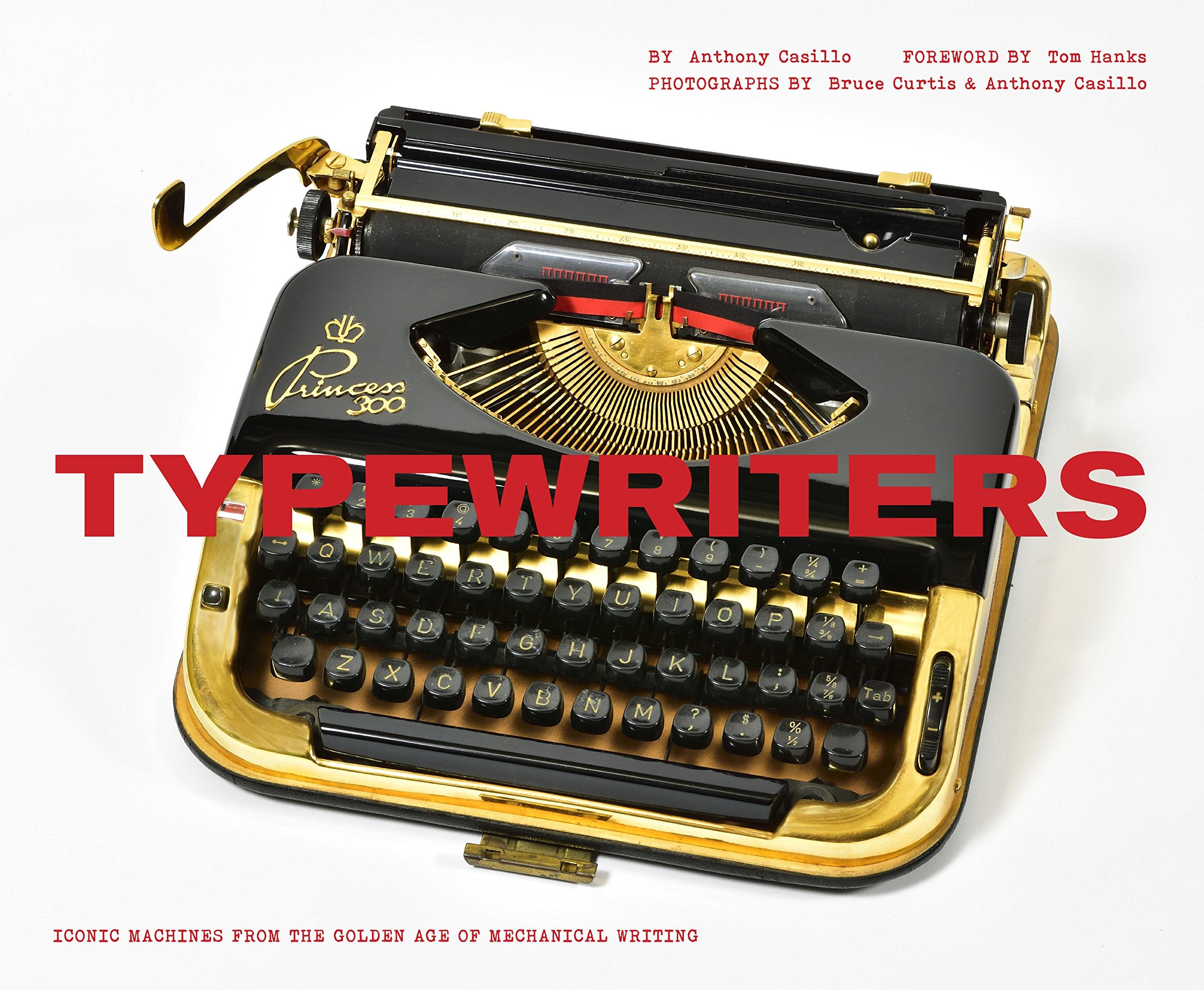 Typewriters: Iconic Machines from the Golden Age of Mechanical Writing (Writers Books, Gifts for Writers, OldSchool Typewriters