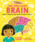 Dr Roopas Body Books: The Brilliant Brain: Learn all about how to look after your brain in this fun and factpacked introducti
