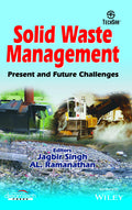 Solid Waste Management : Present And Future Challenges