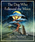 The Dog Who Followed the Moon: An Inspirational Story with Meditations on Life, Perfect for Fall 2024, Experience the Power of L