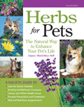 Herbs for Pets: The Natural Way to Enhance Your Pets Life (CompanionHouse Books) AZ Guide to Medicinal Plants, Holistic Recipe