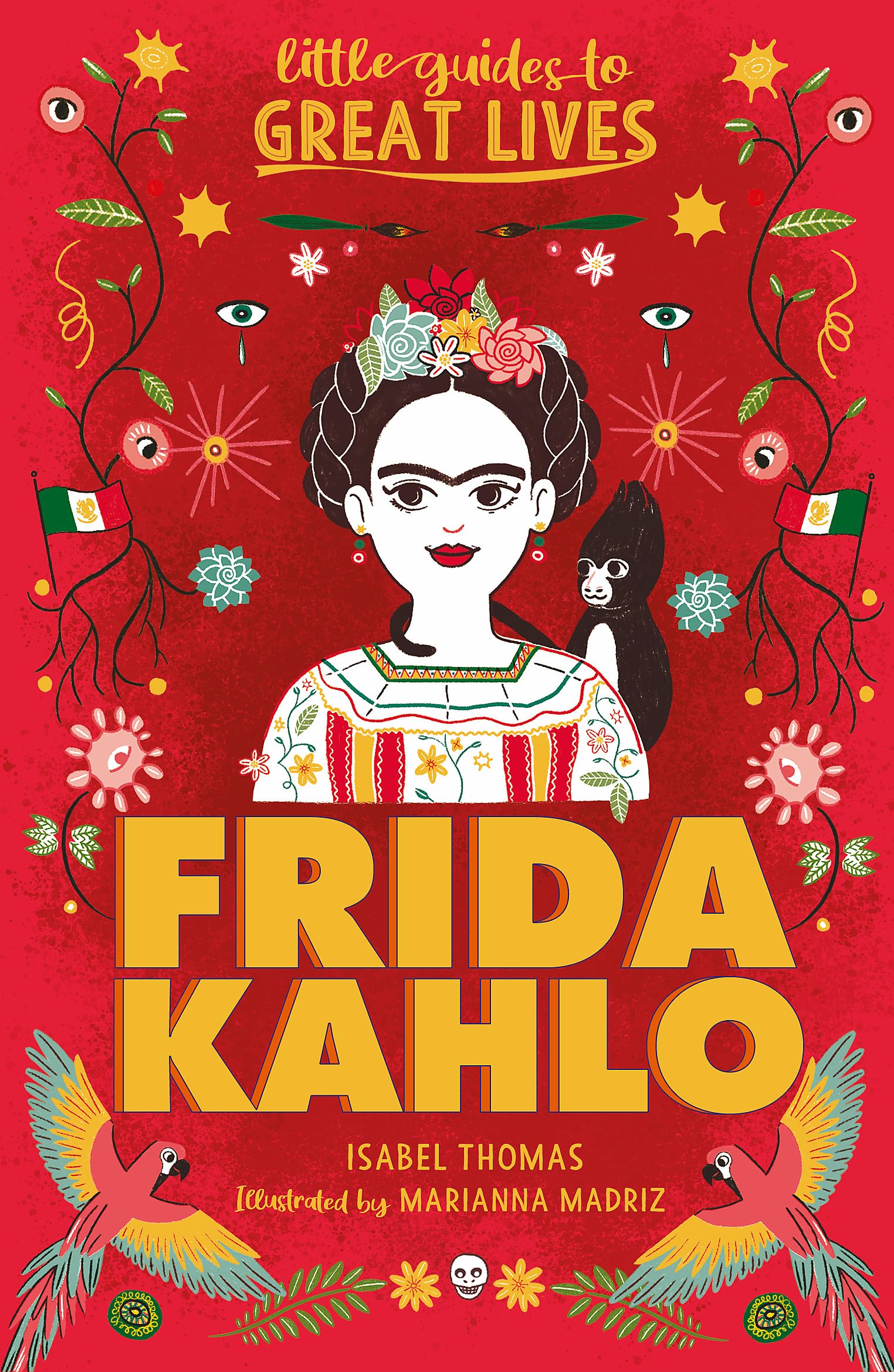 Little Guides To Great Lives: Frida Kahlo