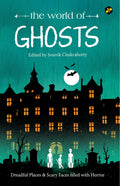 The World of Ghosts: Dreadful Places and Scary Faces filled with Horror