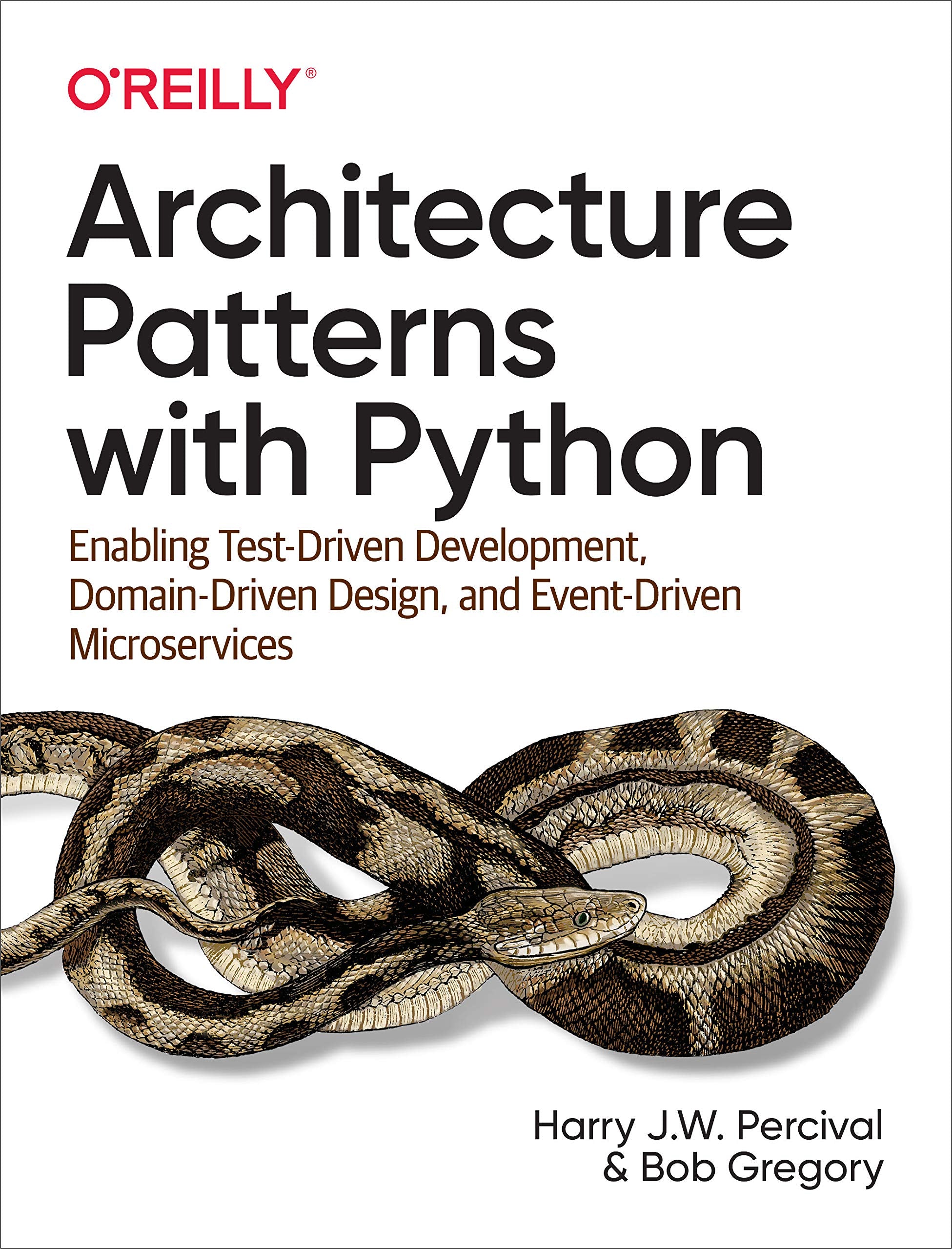 Architecture Patterns with Python: Enabling TestDriven Development, DomainDriven Design, and EventDriven Microservices