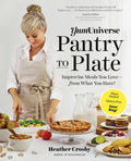 YumUniverse Pantry to Plate: Improvise Meals You Lovefrom What You Have!PlantPacked, GlutenFree, Your Way!