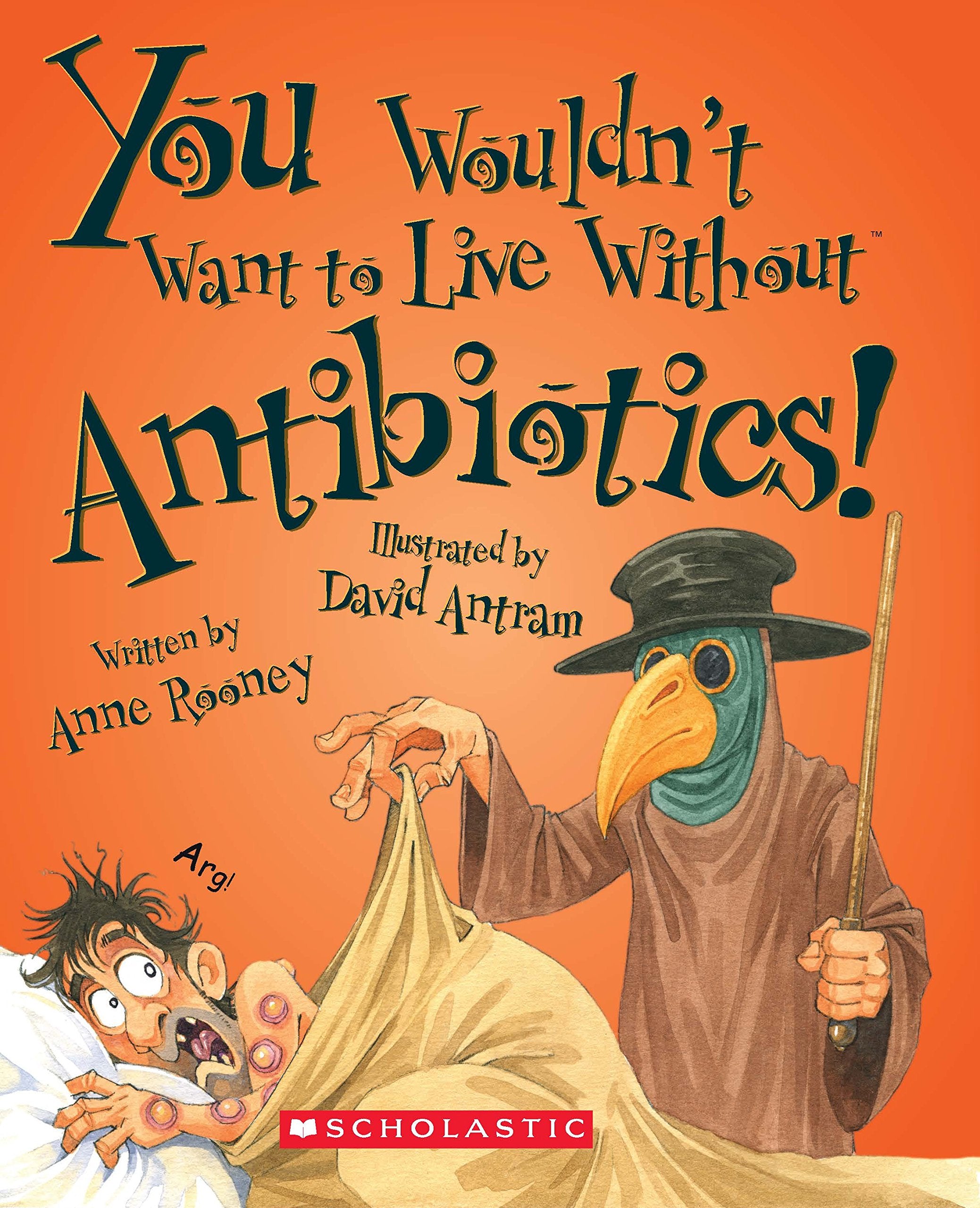 You Wouldnt Want to Live Without Antibiotics