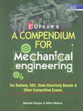 A Compendium For Mechanical Engineering (For Railway, Ssc, State Electricity Boards & Other Competitive Exam.)