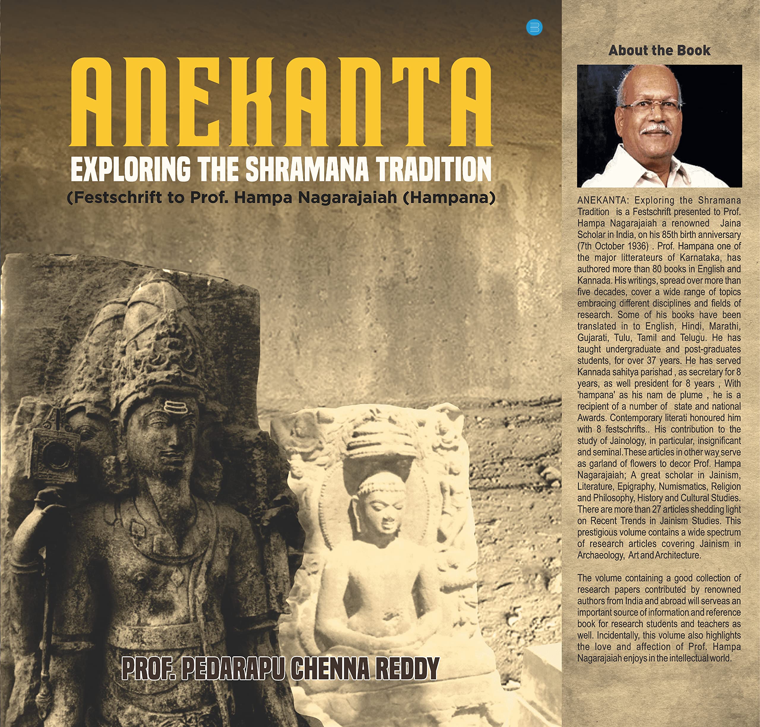 ANEKANTA Exploring the Shramana Tradition (Festschrift to Prof Hampa Nagarajaiah Hampana)