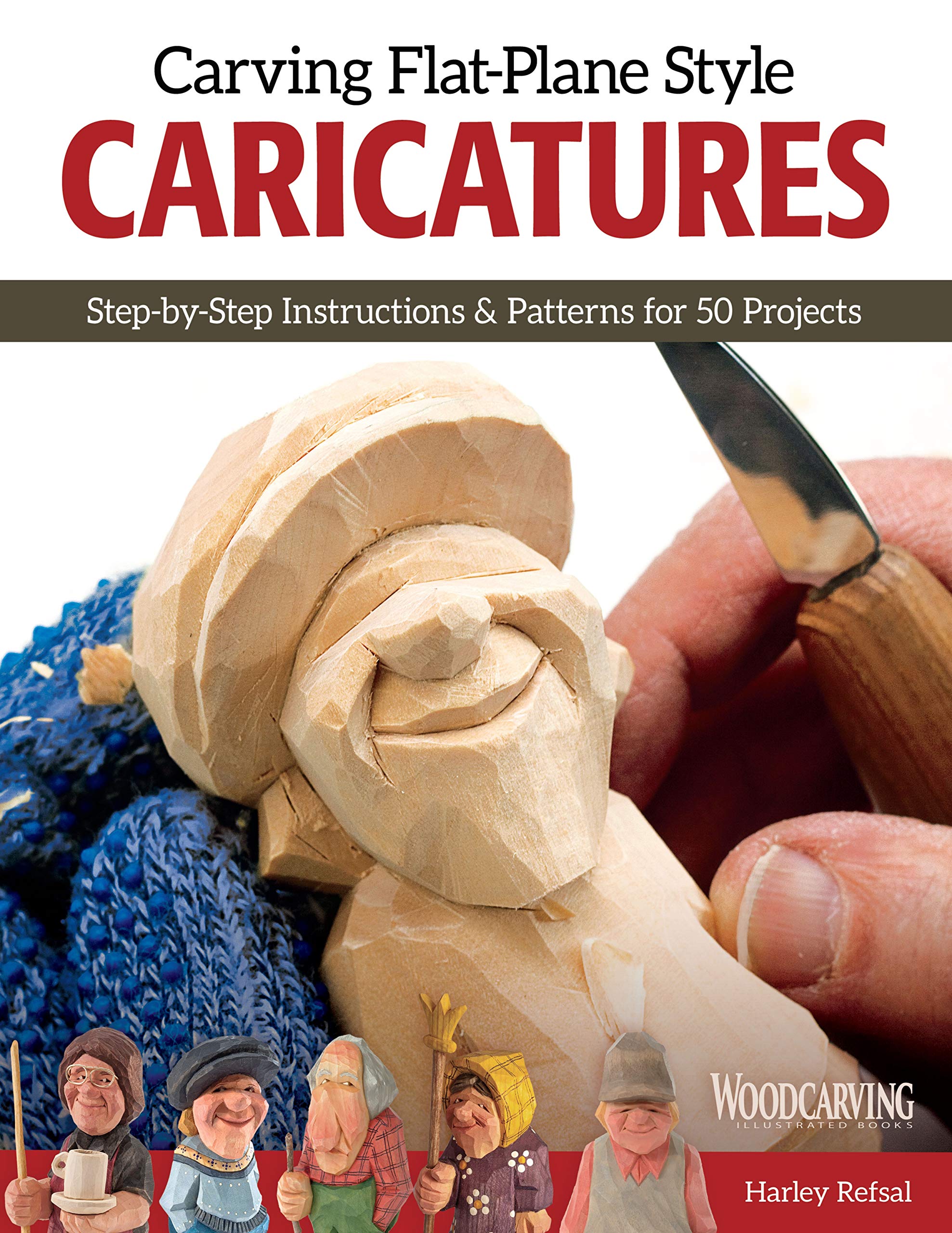 Carving FlatPlane Style Caricatures: StepbyStep Instructions & Patterns for 50 Projects (Fox Chapel Publishing) Lumberjacks, 