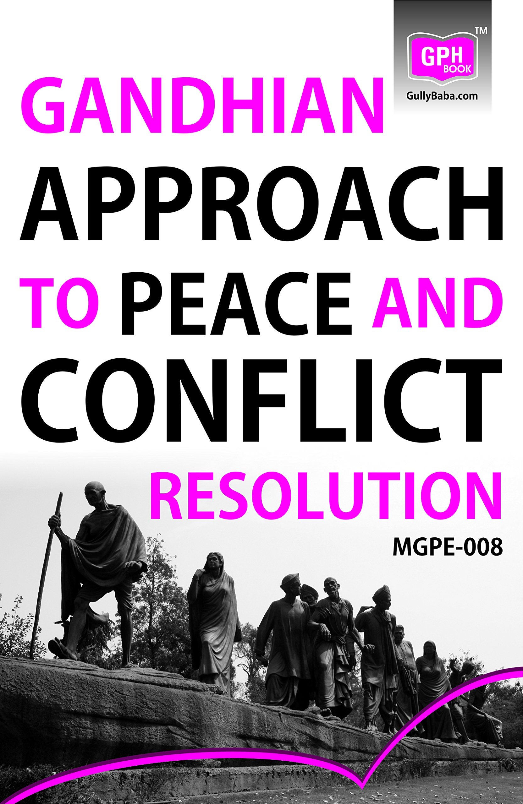 Gullybaba Ignou MA (Latest Edition) MGPE008 Gandhian Approach to Peace and Conflict Resolution, IGNOU Help Books with Solved Sa