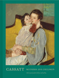 Cassatt: Mothers and Children (Mary Cassatt Art book, Mother and Child Gift book, Mothers Day Gift)