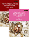 MaternalFetal and Obstetric Evidence Based Guidelines, Two Volume Set, Fourth Edition (Series in MaternalFetal Medicine)
