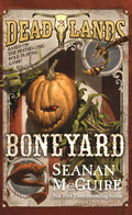 Deadlands: Boneyard (Deadlands, 3)