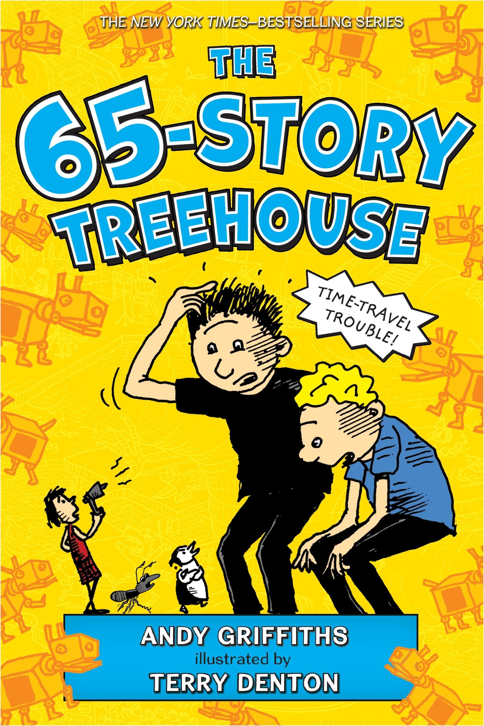 The 65Story Treehouse: Time Travel Trouble! (The Treehouse Books, 5)