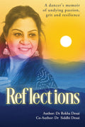 Reflections : A Dancers Memoir of Undying Passion, Grit and Resilience