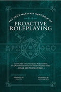 The Game Masters Handbook of Proactive Roleplaying: Guidelines and strategies for running PCdriven narratives in 5E adventures 
