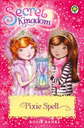 Secret Kingdom: 34: Pixie Spell