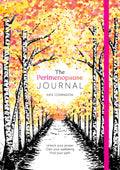 The Perimenopause Journal: Unlock Your Power, Own Your WellBeing, Find Your Path
