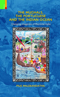 THE MUGHALS, THE PORTUGUESE AND THE INDIAN OCEAN (PB)