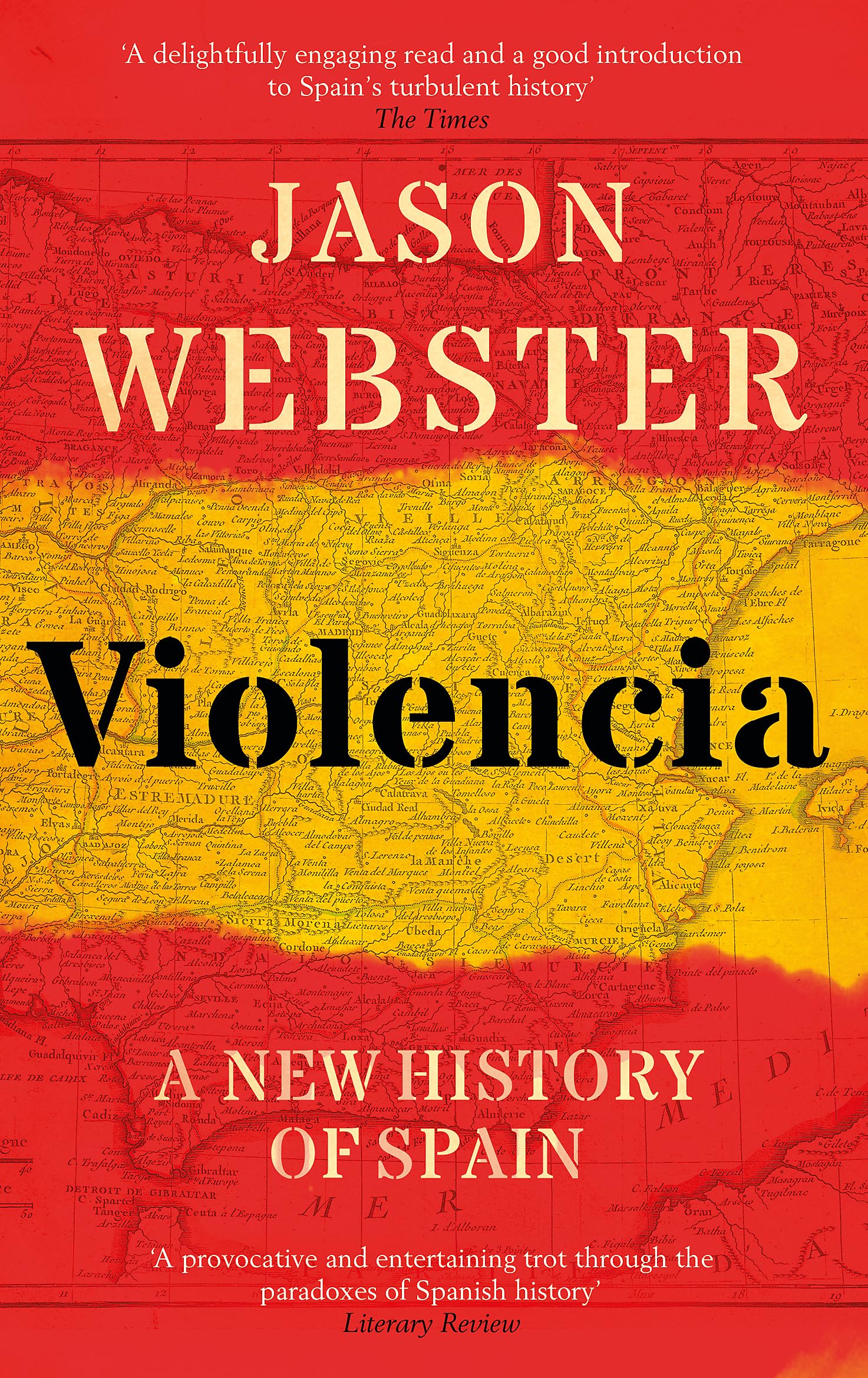 Violencia: A New History of Spain: Past, Present and the Future of the West