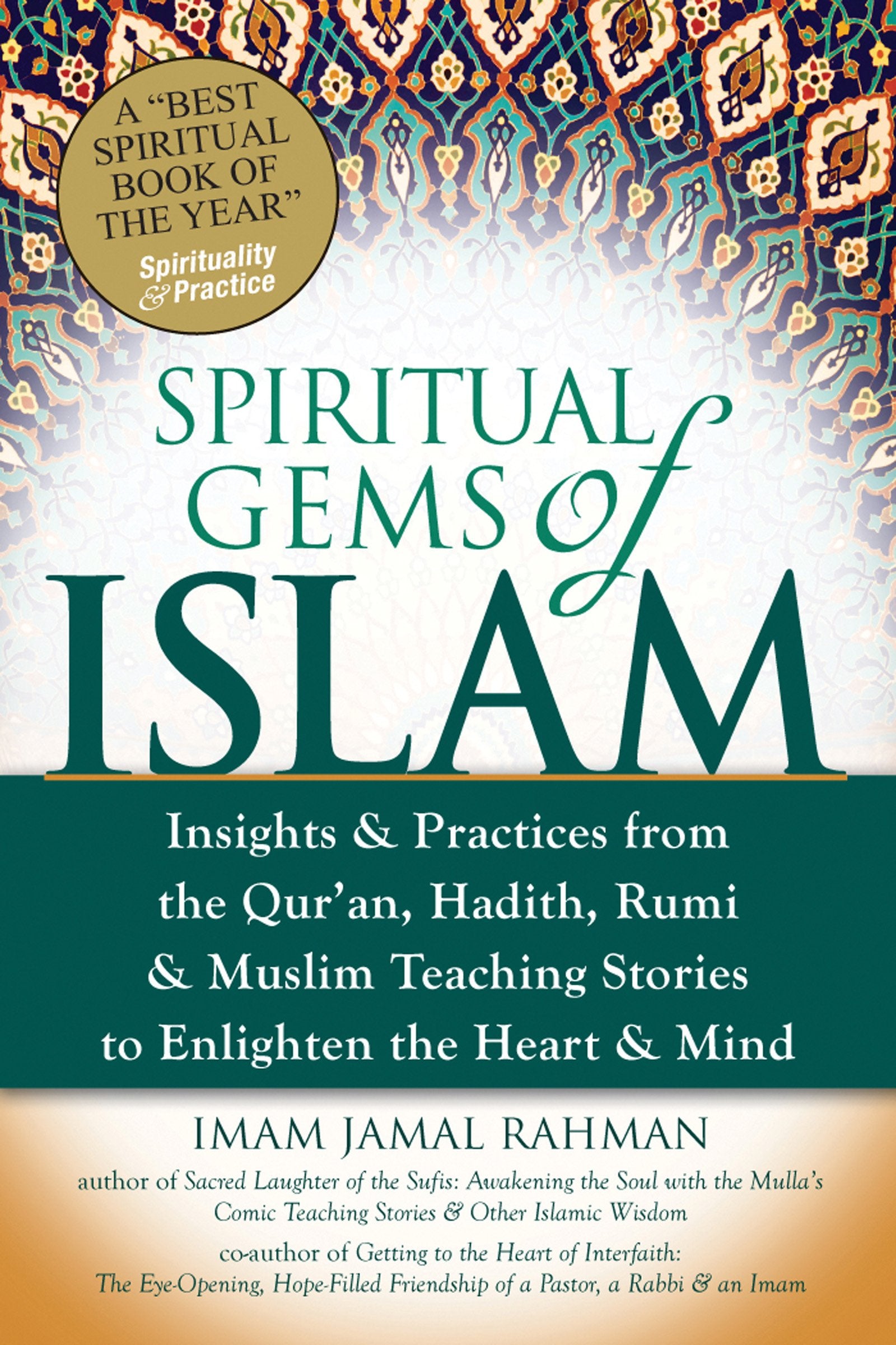 Spiritual Gems of Islam: Insights & Practices from the Quran, Hadith, Rumi & Muslim Teaching Stories to Enlighten the Heart & M
