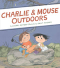 Charlie & Mouse Outdoors: Book 4 (Classic Childrens Book, Beginning Chapter Book, Illustrated Books for Children) (Charlie & Mo