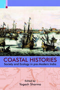 Coastal Histories: Society and Ecology in preModern India