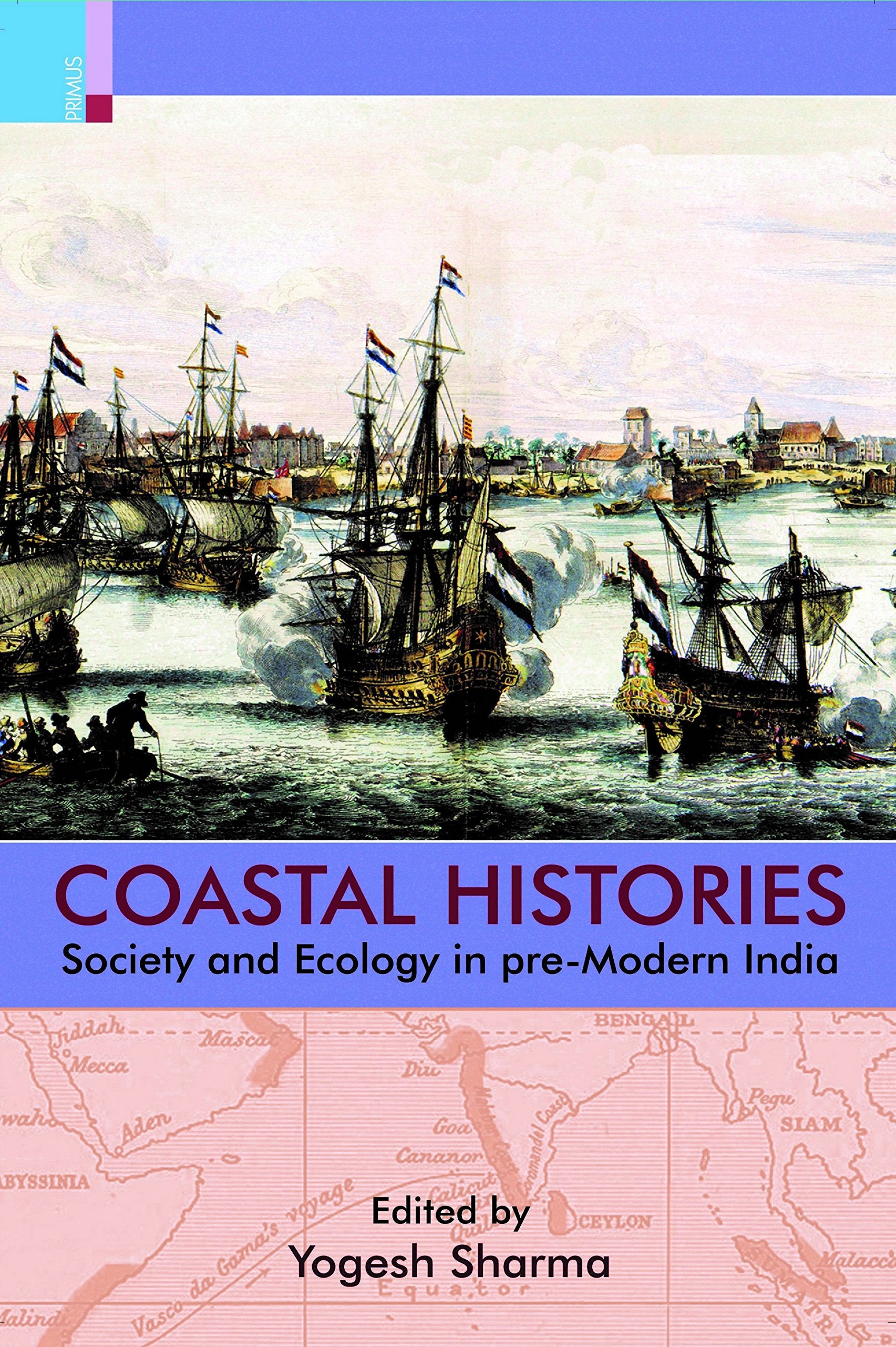Coastal Histories: Society and Ecology in preModern India