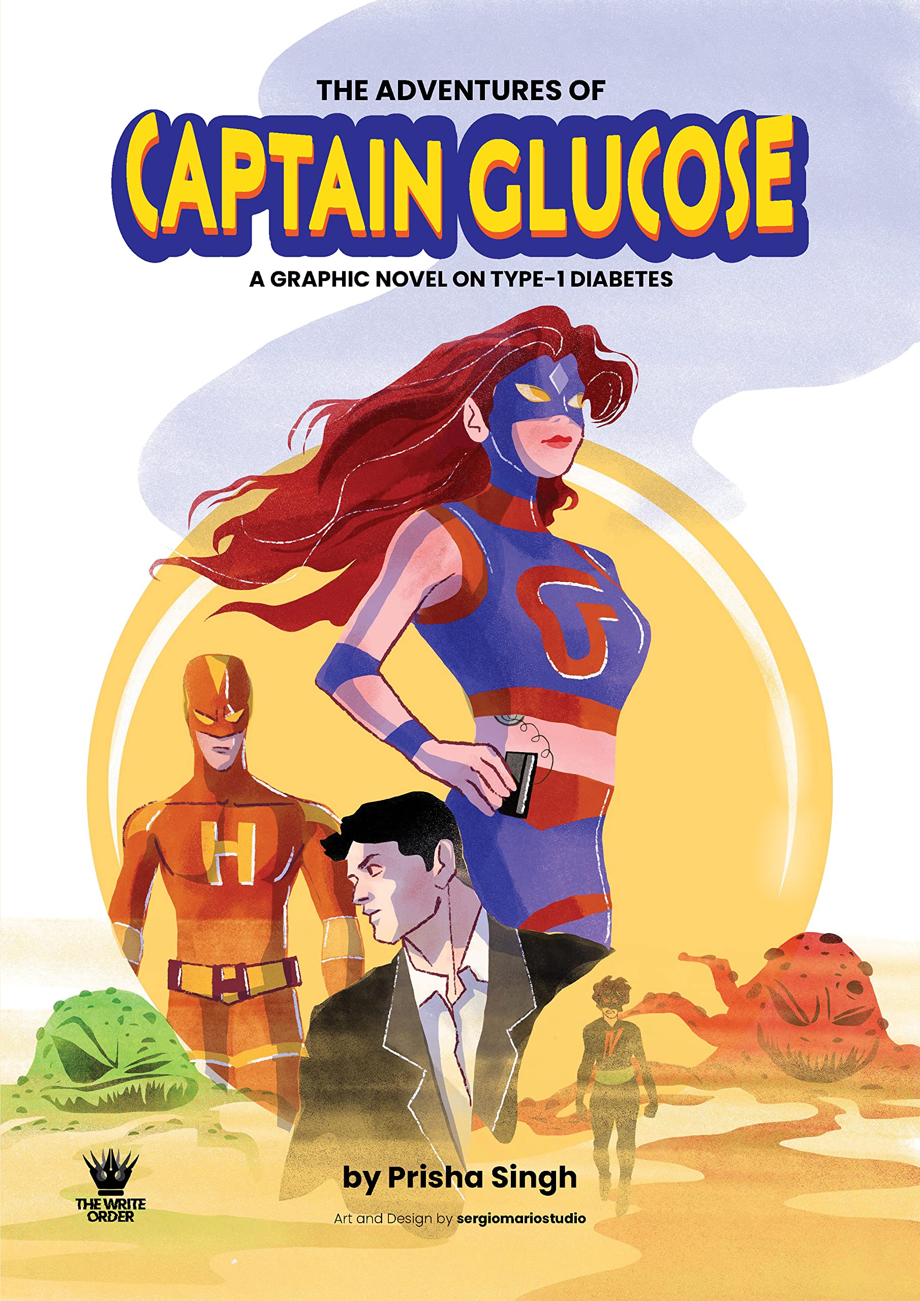 The Adventures of Captain Glucose A Graphic Novel on Type1 Diabetes