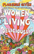 Women Living Deliciously: The LifeChanging Book Every Woman Deserves