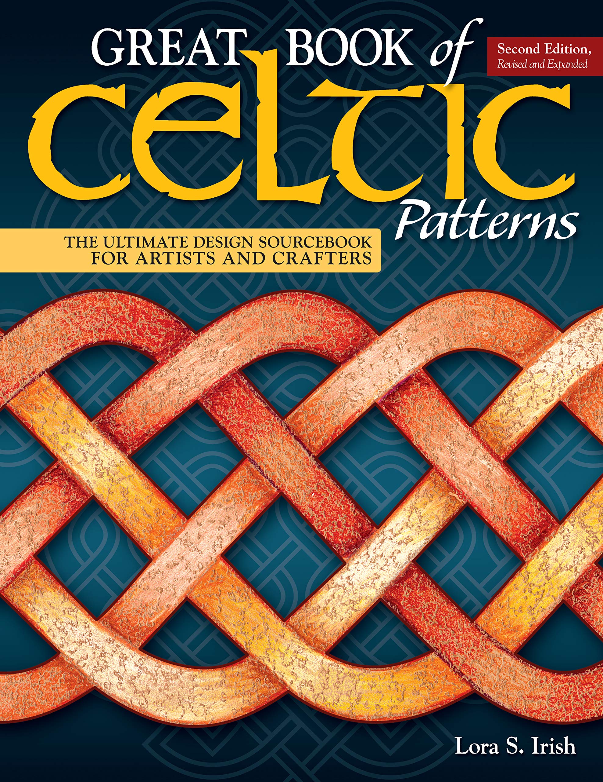 Great Book of Celtic Patterns, Second Edition, Revised and Expanded: The Ultimate Design Sourcebook for Artists and Crafters (Fo
