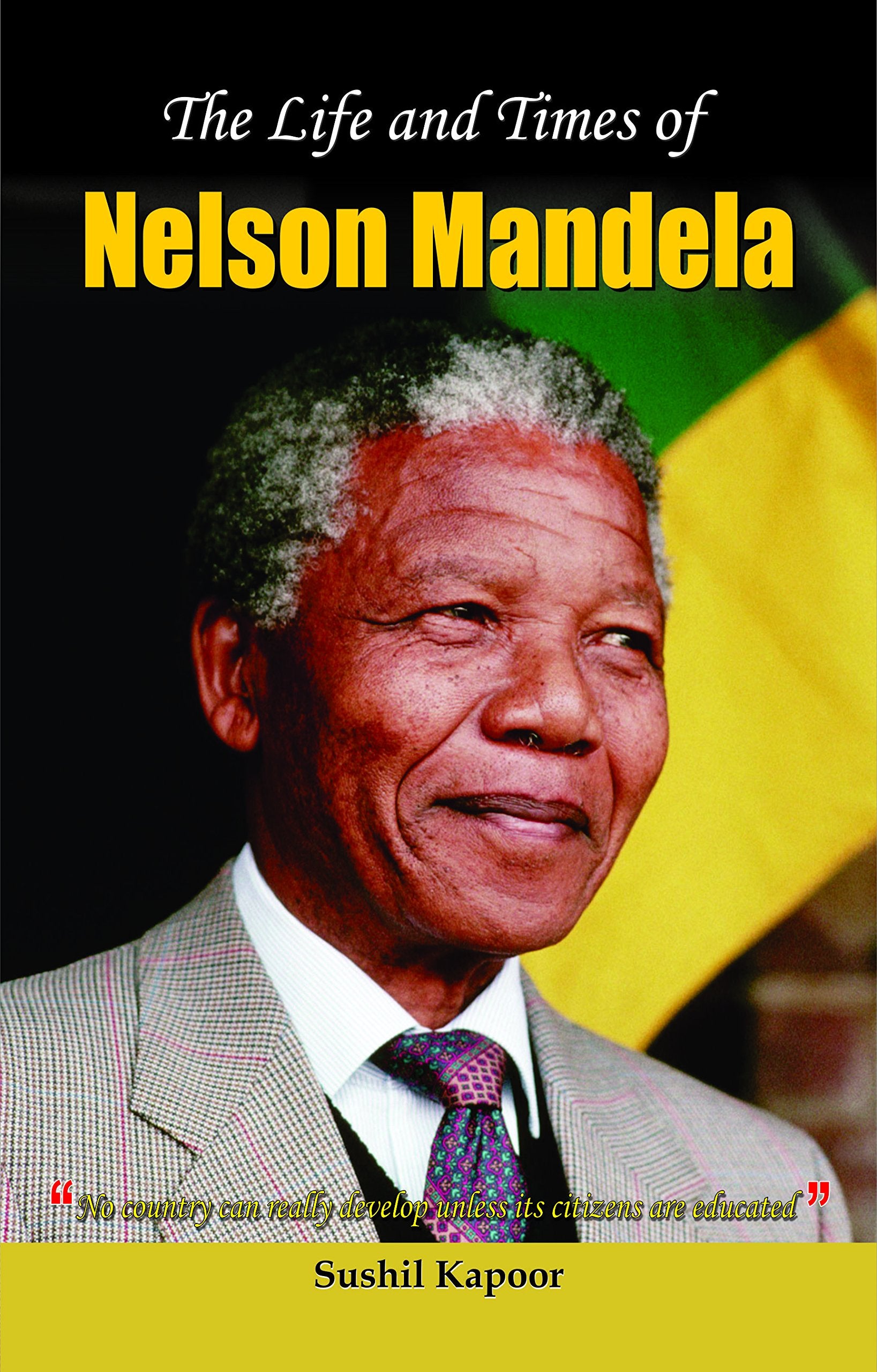 The Life and Times of Nelson Mandela