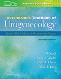 Ostergards Textbook of Urogynecology: Female Pelvic Medicine & Reconstructive Surgery: Print + eBook with Multimedia