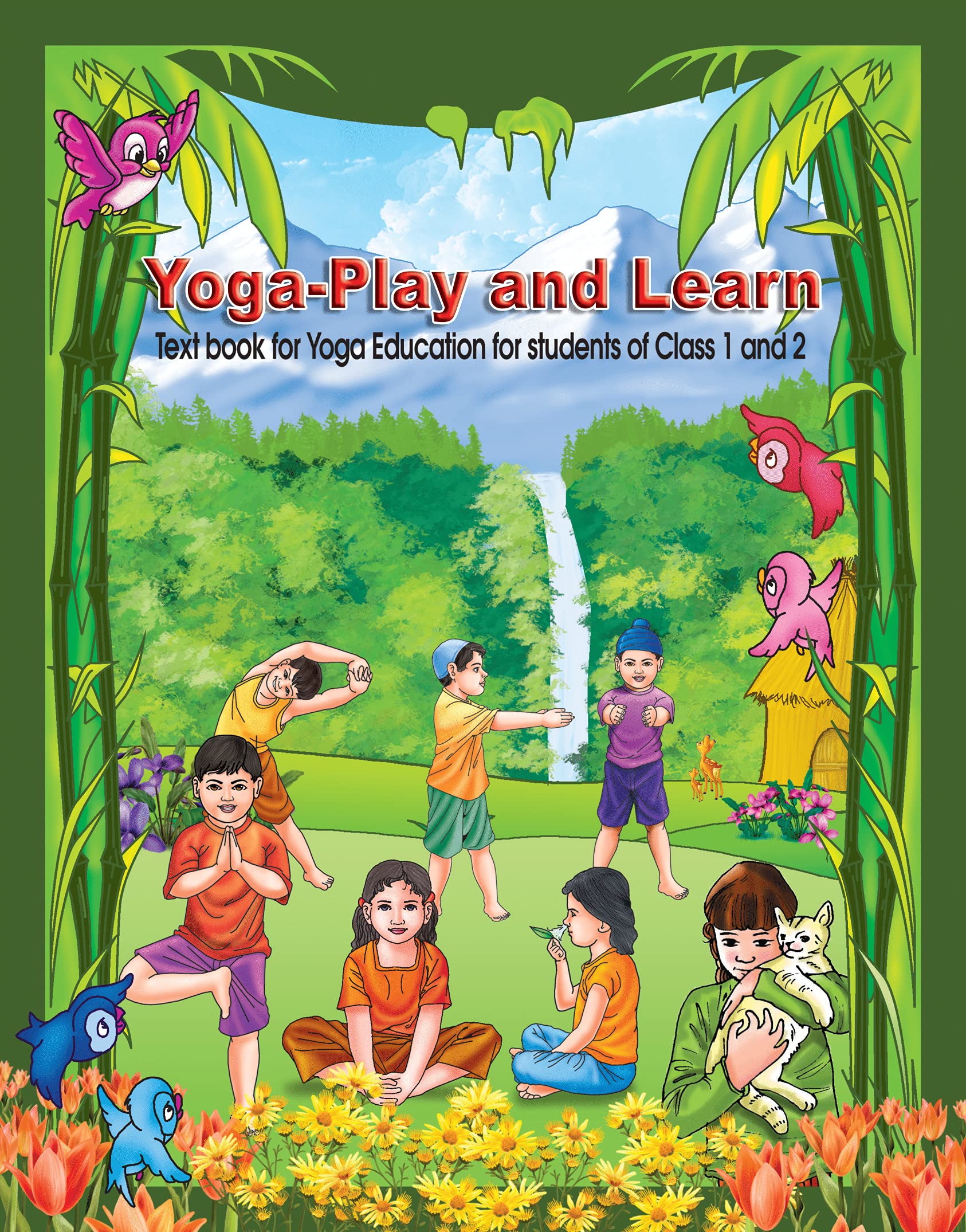 Yoga Play & Learn: A Textbook For Yoga Education For Students Of Class I And Ii