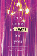 This Song is (Not) For You: From the author of the SENSATIONAL DUOLOGY  IF HE HAD BEEN WITH ME and IF ONLY I HAD TOLD HER
