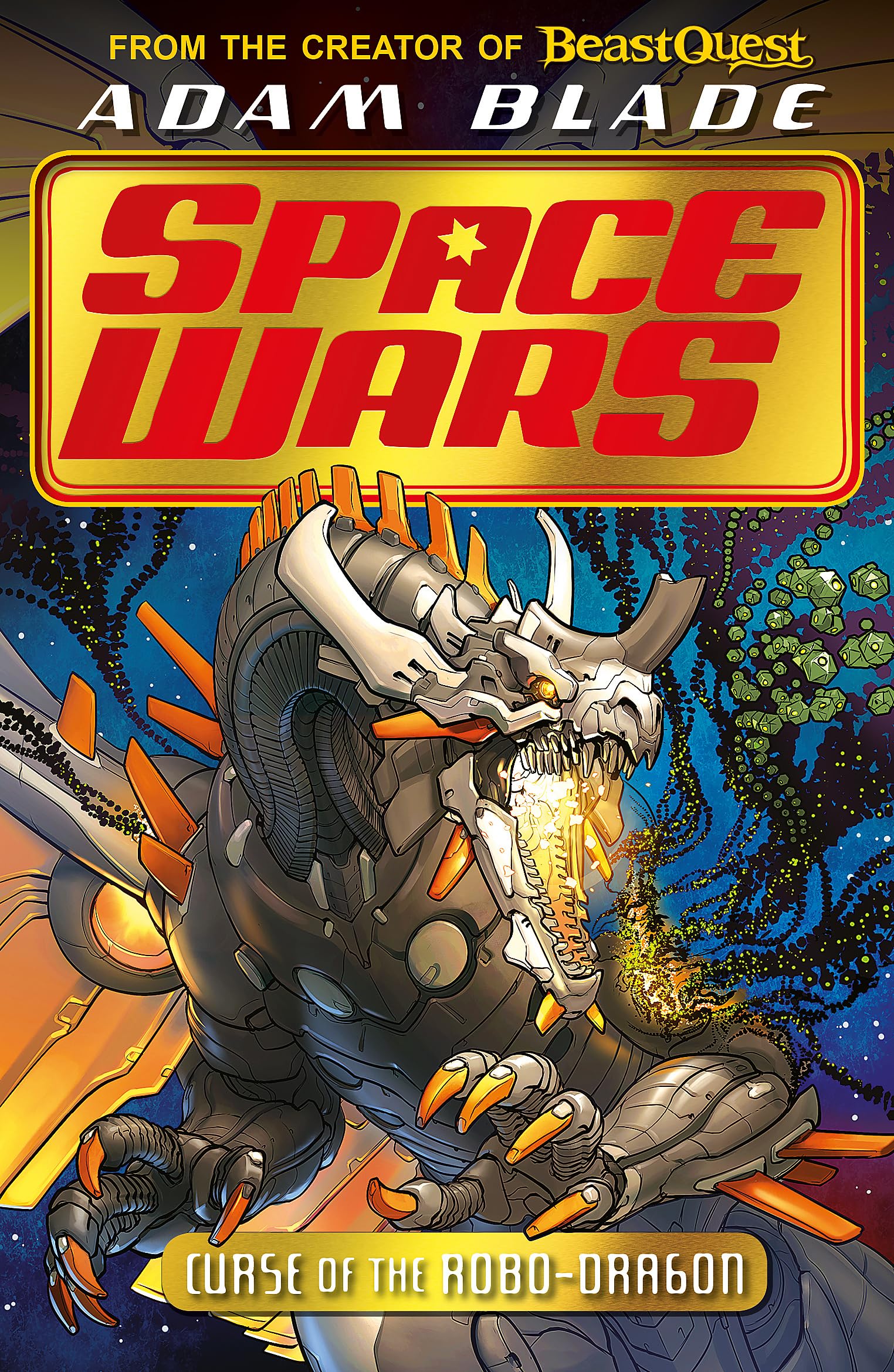 Beast Quest: Space Wars: Curse of the RoboDragon: Book 1