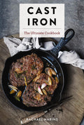 Cast Iron: The Ultimate Cookbook With More Than 300 International Cast Iron Skillet Recipes (300+ International Recipes For Cast