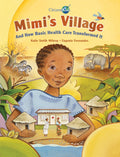 Mimis Village: And How Basic Health Care Transformed It (CitizenKid)