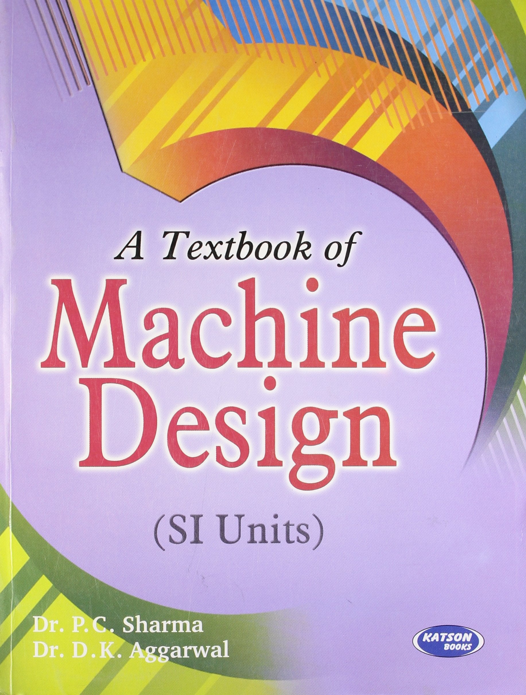 A Textbook of Machine Design (SI Units)