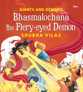 Giants and Demons : Bhasmalochana the FieryEyed Demon (Story book for children) (Giants and Demons Series)
