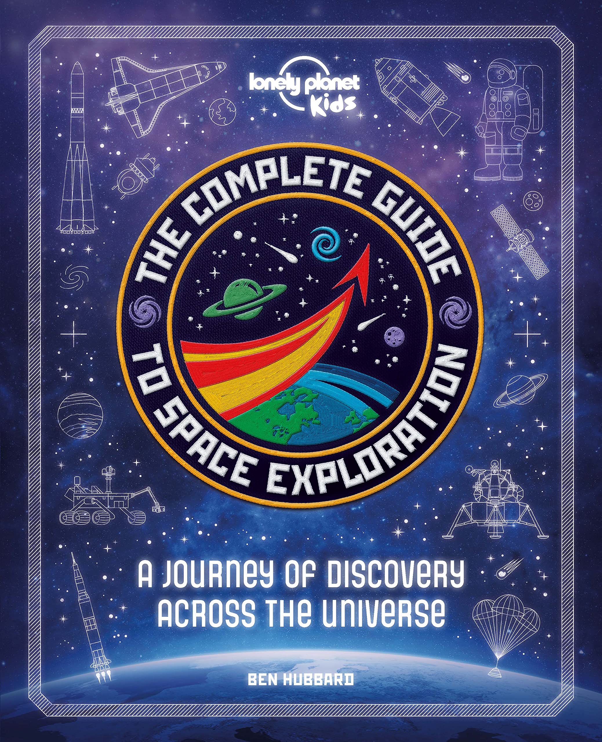 The Complete Guide to Space Exploration 1ed anglais